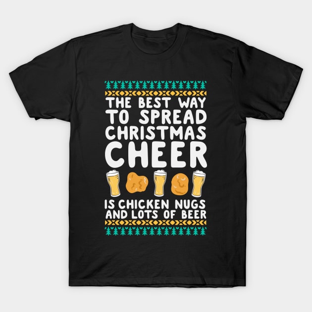 Spread Christmas Cheer With Chicken Nugs & Beer T-Shirt by thingsandthings